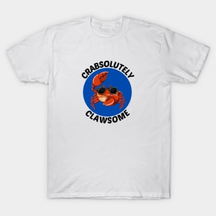 Crabsolutely Clawsome | Crab Pun T-Shirt